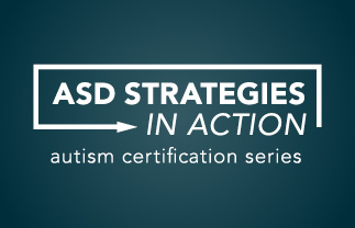 ASD strategies in action autism certification series