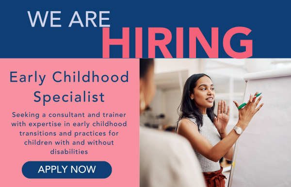 Now Hiring – Early Childhood Specialist