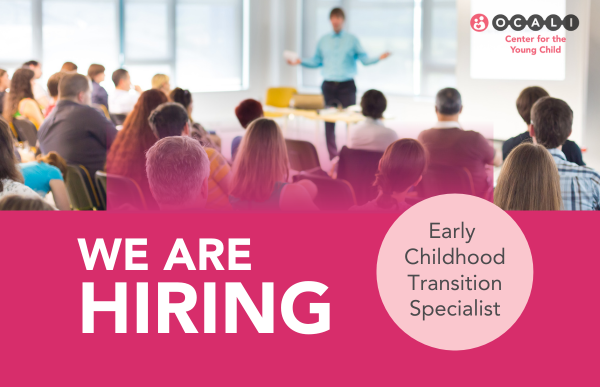 Now Hiring – Early Childhood Transition Specialist