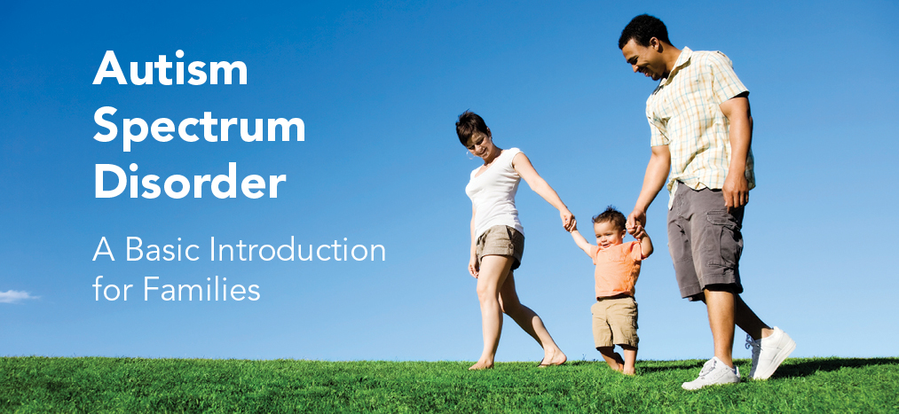 ASD A Basic Introduction for Families